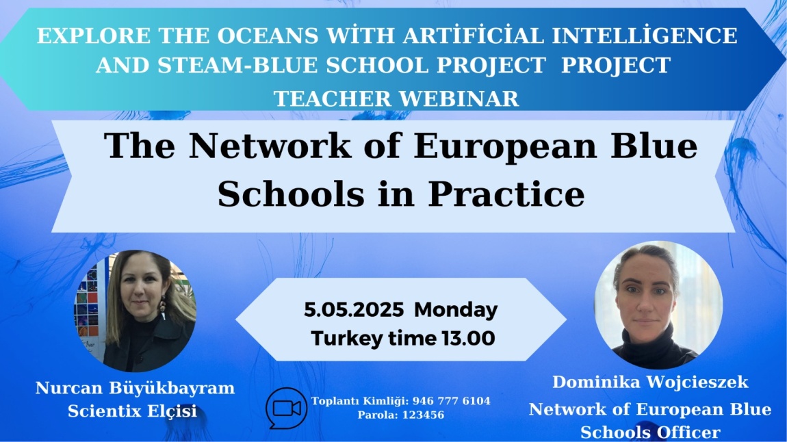  Explore the Oceans with Artificial Intelligence and STEAM-Blue School Projemiz konuğu 